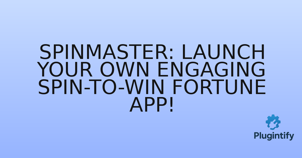 You are currently viewing SpinMaster: Launch Your Own Engaging Spin-to-Win Fortune App!