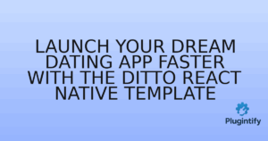 Read more about the article Launch Your Dream Dating App Faster with the Ditto React Native Template