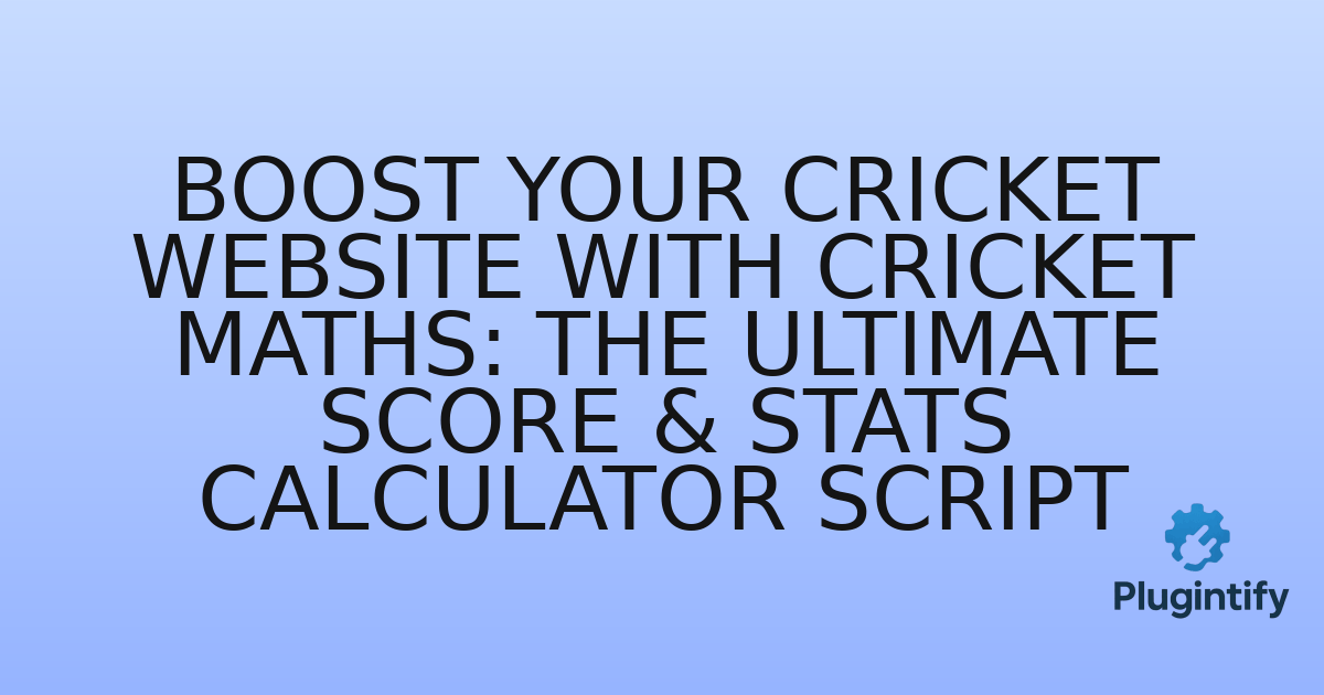 You are currently viewing Boost Your Cricket Website with Cricket Maths: The Ultimate Score & Stats Calculator Script