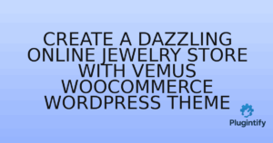Read more about the article Create a Dazzling Online Jewelry Store with Vemus WooCommerce WordPress Theme