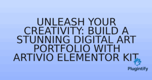Read more about the article Unleash Your Creativity: Build a Stunning Digital Art Portfolio with Artivio Elementor Kit