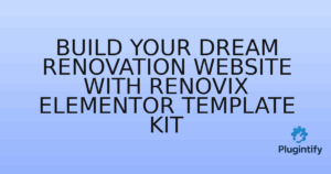 Read more about the article Build Your Dream Renovation Website with Renovix Elementor Template Kit