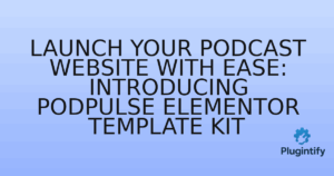 Read more about the article Launch Your Podcast Website with Ease: Introducing PodPulse Elementor Template Kit