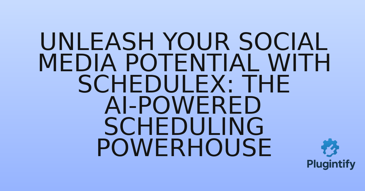 You are currently viewing Unleash Your Social Media Potential with Schedulex: The AI-Powered Scheduling Powerhouse