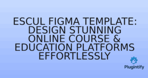 Read more about the article Escul Figma Template: Design Stunning Online Course & Education Platforms Effortlessly