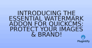 Read more about the article Introducing the Essential Watermark Addon for QuickCMS: Protect Your Images & Brand!