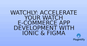Read more about the article Watchly: Accelerate Your Watch E-commerce App Development with Ionic & Figma