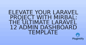 Read more about the article Elevate Your Laravel Project with Mirbal: The Ultimate Laravel 12 Admin Dashboard Template