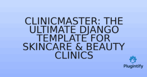 Read more about the article ClinicMaster: The Ultimate Django Template for Skincare & Beauty Clinics