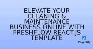 Read more about the article Elevate Your Cleaning & Maintenance Business Online with Freshflow React.js Template