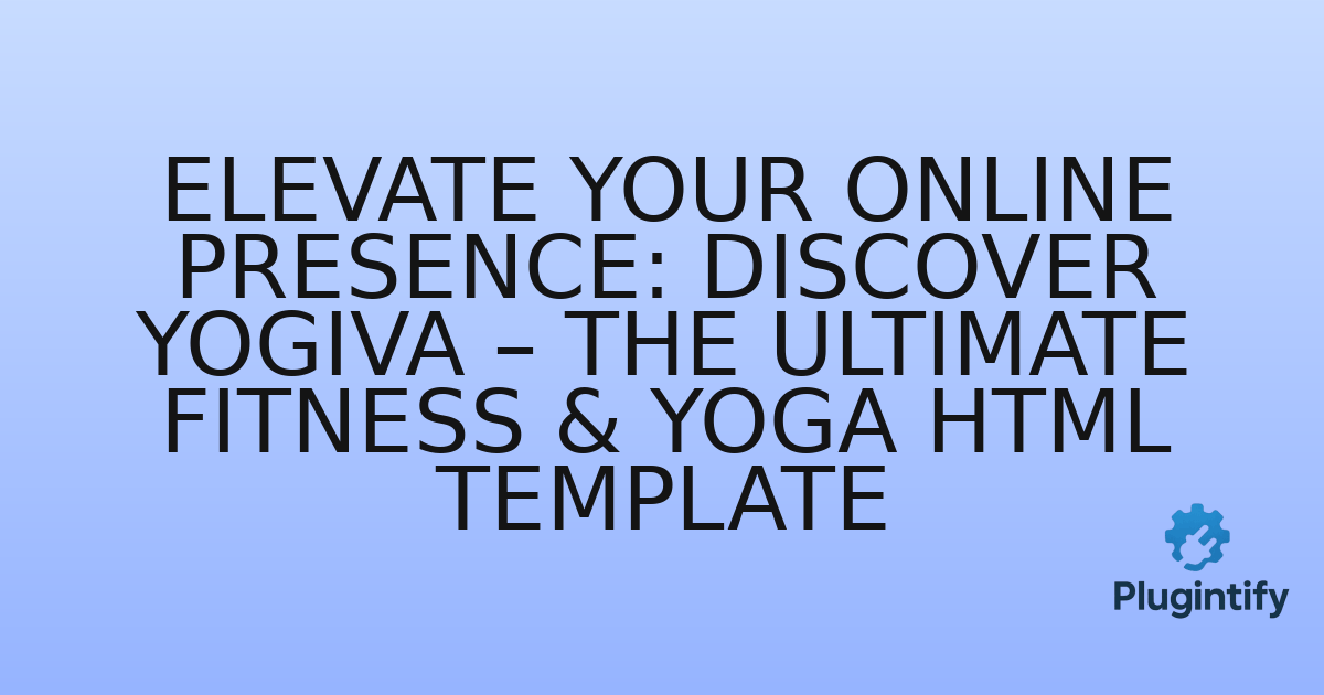You are currently viewing Elevate Your Online Presence: Discover Yogiva – The Ultimate Fitness & Yoga HTML Template
