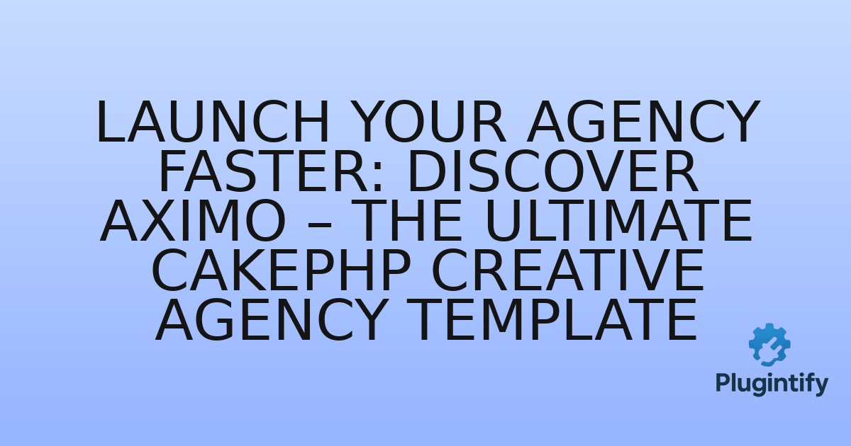 You are currently viewing Launch Your Agency Faster: Discover Aximo – The Ultimate CakePHP Creative Agency Template