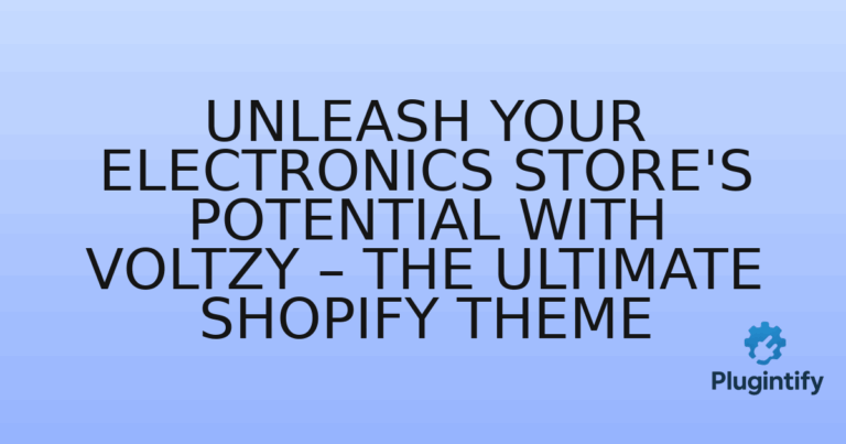 Read more about the article Unleash Your Electronics Store’s Potential with Voltzy – The Ultimate Shopify Theme