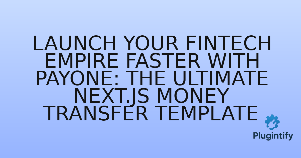 You are currently viewing Launch Your Fintech Empire Faster with Payone: The Ultimate Next.js Money Transfer Template