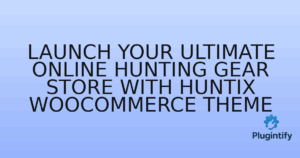 Read more about the article Launch Your Ultimate Online Hunting Gear Store with Huntix WooCommerce Theme