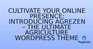 Read more about the article Cultivate Your Online Presence: Introducing Agrezen – The Ultimate Agriculture WordPress Theme