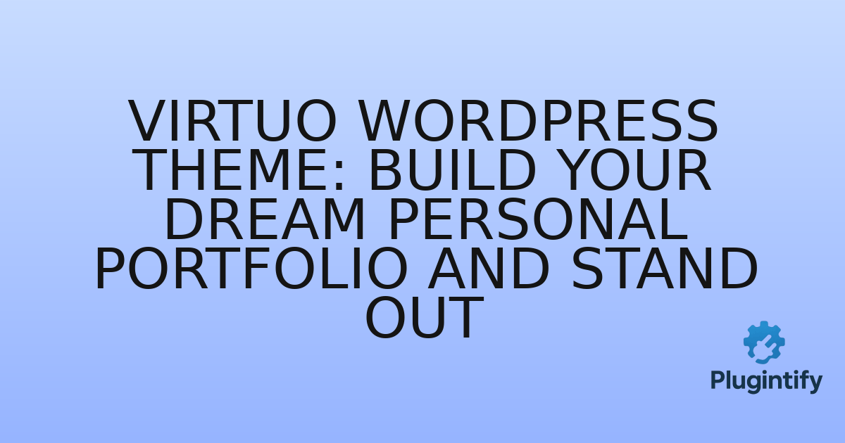 You are currently viewing Virtuo WordPress Theme: Build Your Dream Personal Portfolio and Stand Out