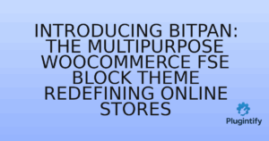 Read more about the article Introducing BitPan: The Multipurpose WooCommerce FSE Block Theme Redefining Online Stores
