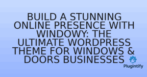 Read more about the article Build a Stunning Online Presence with Windowy: The Ultimate WordPress Theme for Windows & Doors Businesses
