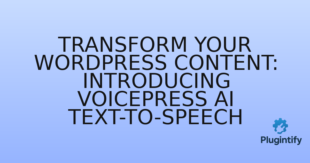 You are currently viewing Transform Your WordPress Content: Introducing VoicePress AI Text-to-Speec