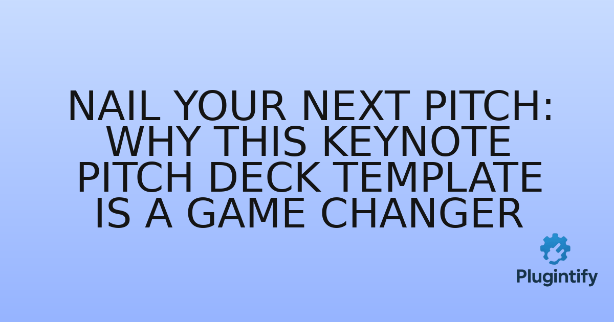 You are currently viewing Nail Your Next Pitch: Why This Keynote Pitch Deck Template is a Game Changer