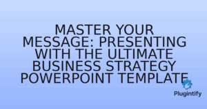 Read more about the article Master Your Message: Presenting with the Ultimate Business Strategy PowerPoint Template