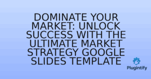 Read more about the article Dominate Your Market: Unlock Success with the Ultimate Market Strategy Google Slides Template
