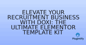 Read more about the article Elevate Your Recruitment Business with Doxi: The Ultimate Elementor Template Kit