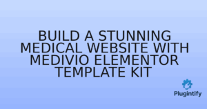 Read more about the article Build a Stunning Medical Website with Medivio Elementor Template Kit