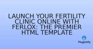 Read more about the article Launch Your Fertility Clinic Online with Ferlox: The Premier HTML Template