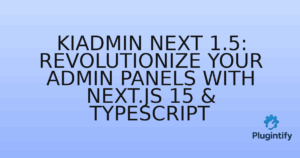 Read more about the article Kiadmin Next 1.5: Revolutionize Your Admin Panels with Next.js 15 & TypeScript