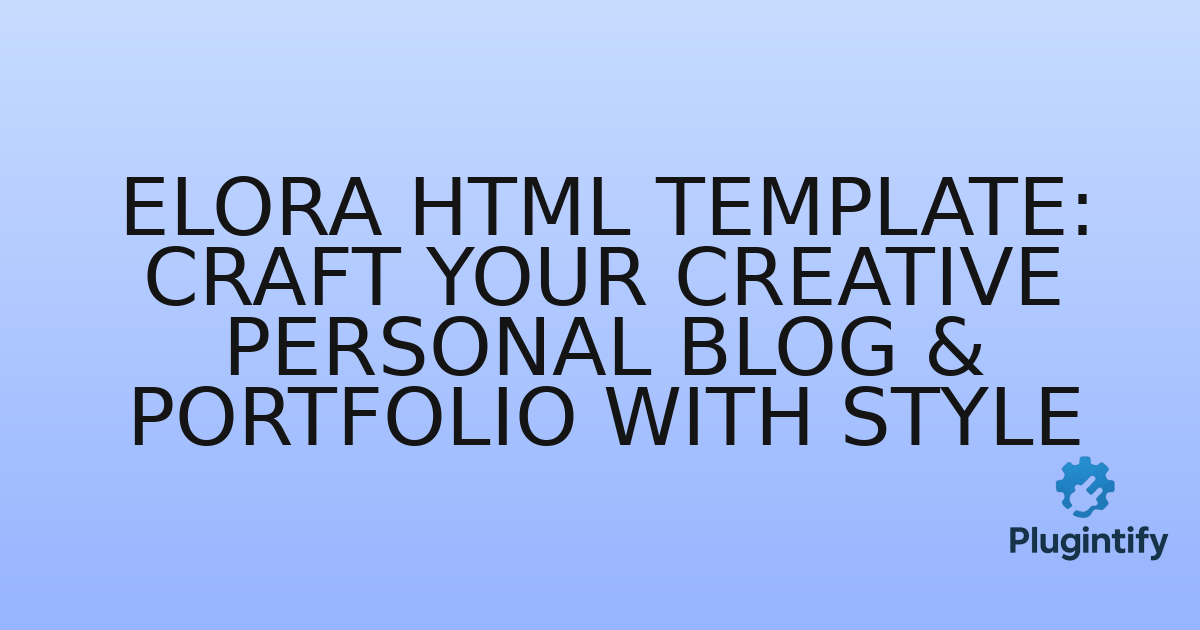 You are currently viewing Elora HTML Template: Craft Your Creative Personal Blog & Portfolio with Style