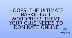 Read more about the article Hoops: The Ultimate Basketball WordPress Theme Your Club Needs to Dominate Online