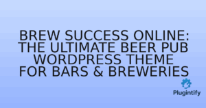 Read more about the article Brew Success Online: The Ultimate Beer Pub WordPress Theme for Bars & Breweries