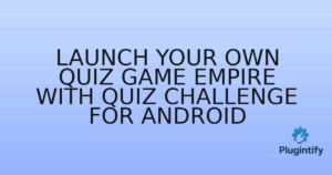 Read more about the article Launch Your Own Quiz Game Empire with Quiz Challenge for Android