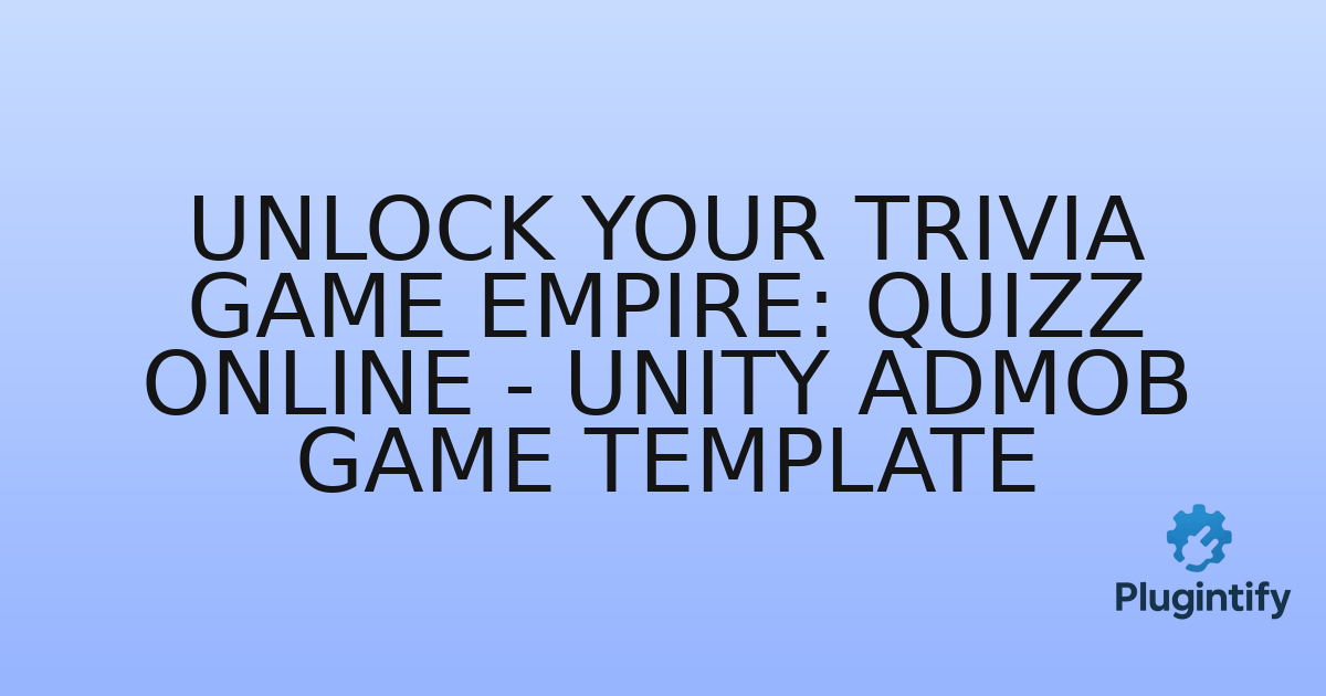 You are currently viewing Unlock Your Trivia Game Empire: Quizz Online – Unity AdMob Game Template