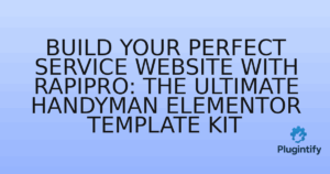 Read more about the article Build Your Perfect Service Website with RapiPro: The Ultimate Handyman Elementor Template Kit