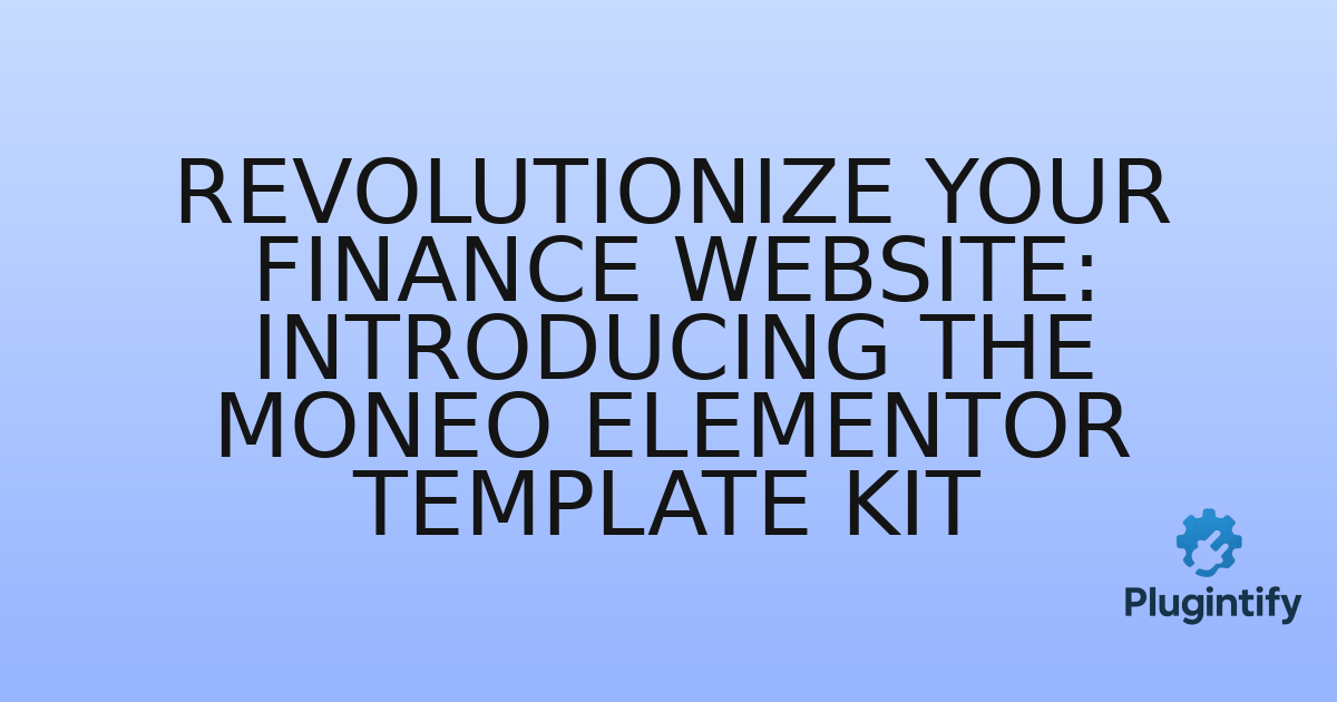 You are currently viewing Revolutionize Your Finance Website: Introducing the Moneo Elementor Template Kit