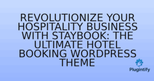 Read more about the article Revolutionize Your Hospitality Business with StayBook: The Ultimate Hotel Booking WordPress Theme