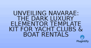 Read more about the article Unveiling Navarae: The Dark Luxury Elementor Template Kit for Yacht Clubs & Boat Rentals