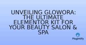 Read more about the article Unveiling Glowora: The Ultimate Elementor Kit for Your Beauty Salon & Spa