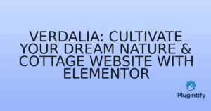 Read more about the article Verdalia: Cultivate Your Dream Nature & Cottage Website with Elementor