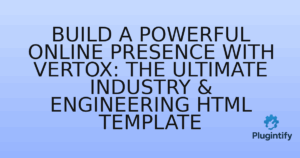 Read more about the article Build a Powerful Online Presence with Vertox: The Ultimate Industry & Engineering HTML Template