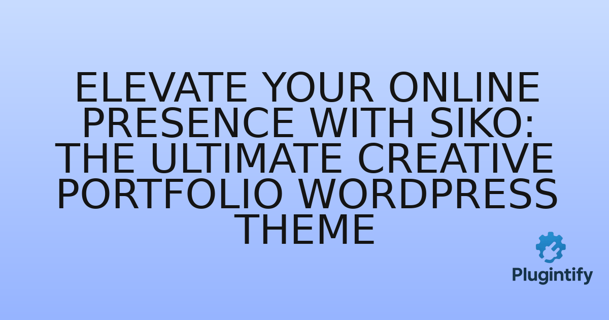 You are currently viewing Elevate Your Online Presence with Siko: The Ultimate Creative Portfolio WordPress Theme