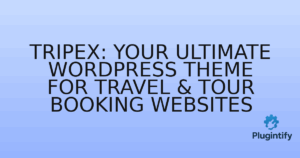 Read more about the article Tripex: Your Ultimate WordPress Theme for Travel & Tour Booking Websites