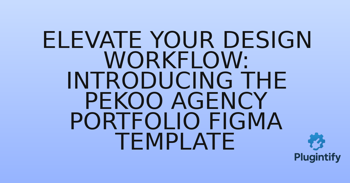 You are currently viewing Elevate Your Design Workflow: Introducing the Pekoo Agency Portfolio Figma Template