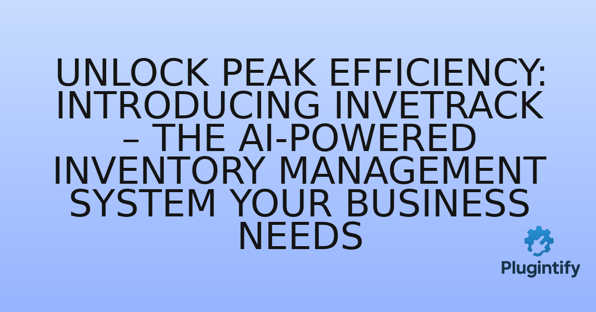 You are currently viewing Unlock Peak Efficiency: Introducing Invetrack – The AI-Powered Inventory Management System Your Business Needs