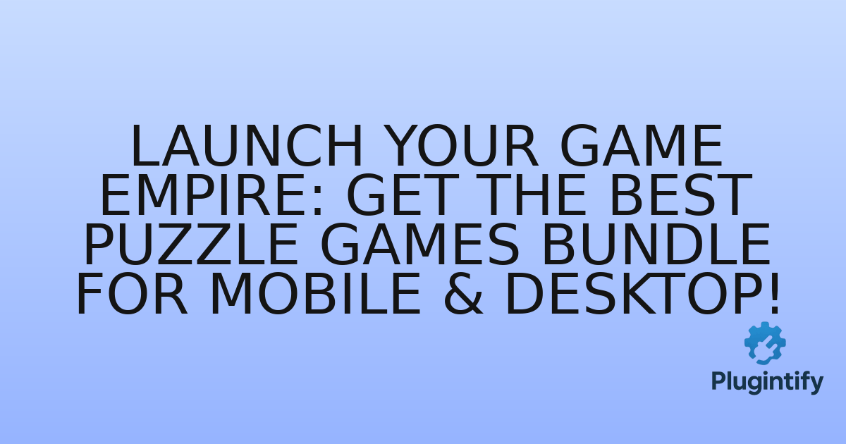 You are currently viewing Launch Your Game Empire: Get the Best Puzzle Games Bundle for Mobile & Desktop!