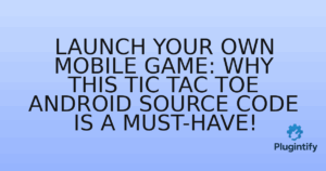 Read more about the article Launch Your Own Mobile Game: Why This Tic Tac Toe Android Source Code is a Must-Have!