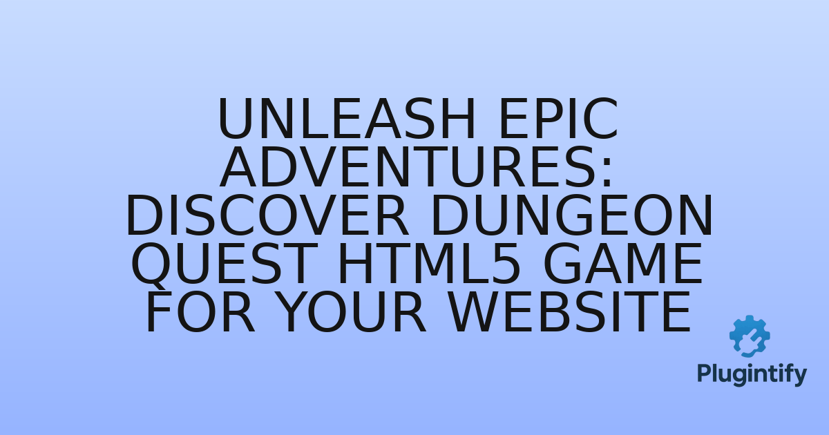 You are currently viewing Unleash Epic Adventures: Discover Dungeon Quest HTML5 Game for Your Website